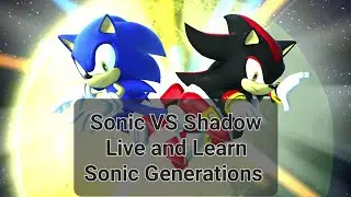 Sonic VS Shadow Sonic Generations Soundtrack Live and Learn