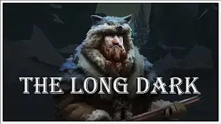 THE LONG DARK \ THE REVENANT & Raign Don't let me go