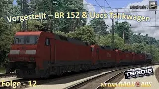 Vorstellung / BR 152 / virtualRailroads / TS 2018 / Folge 34