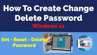 How to Set - Change   Delete password on Windows 11 computer