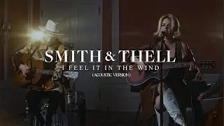 Smith & Thell - I Feel It in the Wind (Acoustic Version)