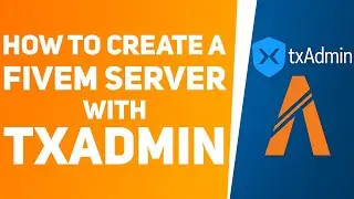 ✅ How to Make a FiveM Server with TxAdmin | Easy Setup Tutorial (2025)