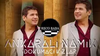 Ankaralı Namık Dokumacı Kızlar (Yalelli)