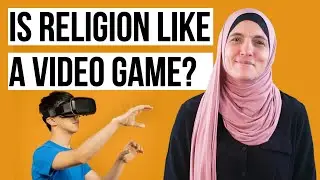 How is Religion like a Video Game?