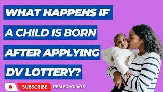 What happens if a child is born after DV Lottery Application? What if applicant is pregnant 🤰
