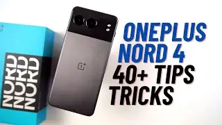OnePlus Nord 4 40+ Tips and Tricks