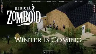 Project Zomboid - Challenge Mode - Winter is Coming - Part 1