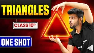 Triangles ONE SHOT | Class 10th Maths Chapter 6 | PYQs | Akshay Sir