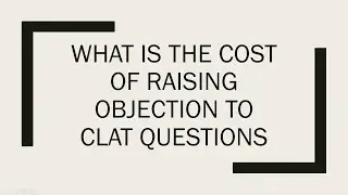What is the Cost of Raising objection to CLAT questions - Response by Nitin Parmar Sir ProTalent