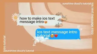 ios text message intro tutorial | how to make ios text message intro // sunshine cloud