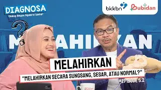 Melahirkan Secara Sungsang, Sesar, atau Normal? | Diagnosa Episode 5 Part 2