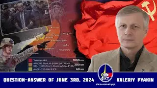Valeriy Viktorovich Pyakin.  Question-Answer Program Of June 3rd, 2024