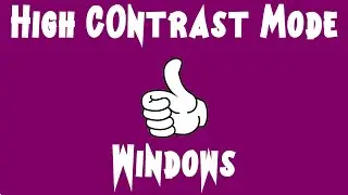 How to turn on and off High Contrast Mode on Windows 10