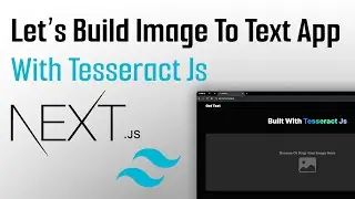 🔴 Next.js 13 Image to Text Tutorial: Tesseract.js & Tailwind CSS Integration