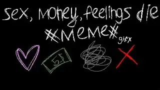 sex, money, feelings die #meme# (gift)
