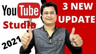YOUTUBE STUDIO 3 BIG UPDATE |YOUTUBE 3 NEW UPDATE 2021 |  YOUTUBE BIGGEST UPDATE 2021