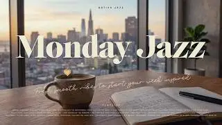 Playlist: Monday Jazz | Fresh smooth vibes to start your week inspired ☕📝