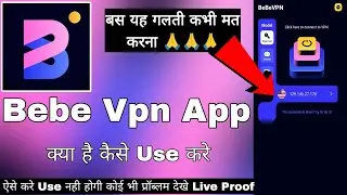 Bebe Vpn App || Bebe Vpn App Kaise Use Kare || How To Use Bebe Vpn App || Bebe Vpn App Review
