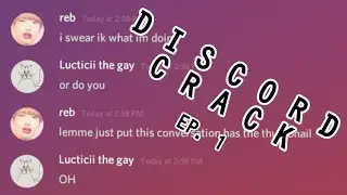 Discord Crack| Ep.1