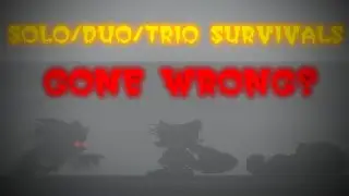 Solo/duo and even trio survivals... Gone wrong? EXPLAINED! | Old NB (Final Update)!