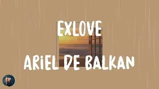 Ariel de Balkan - EXLOVE (Lyrics)