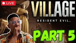 🔴#LIVE RESIDENT EVIL VILLAGE PART 5 #ResidentEvil #ResidentEvilVillage #Gaming #ScaryGaming #Horror