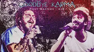 Goodbye Karma (Mashup) - Post Malone | AJR