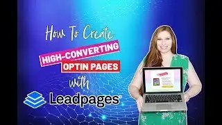 How To Create High-Converting Newsletter Optin Pages with LeadPages | Step By Step Instructions