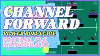 Channel Forward | FM26 Player Role Guide