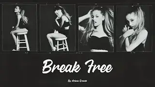 Ariana Grande - Break Free (Lyrics)
