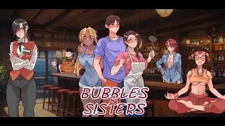Bubbles and Sisters v0.1