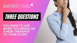 3 Questions to Ask When You Bring On A New Therapist to Your Clinic | Massage Business Marketing