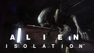 Страшна, вырубай - Alien Isolation