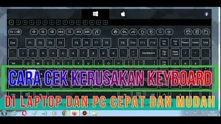 CARA CEK KERUSAKAN KEYBOARD DI LAPTOP DAN PC CEPAT DAN MUDAH