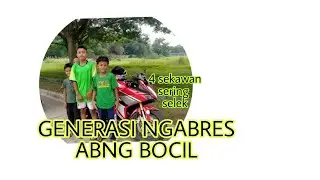 ABANG BOCIL CIKRANG CALON NAGBRES 😀