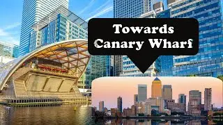 Towards Canary Wharf from Tottenham Court Road via Elizabeth Line | Walking Tour of Canary Wharf