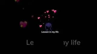 lesson in my life