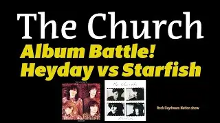 The Church - Heyday vs Starfish (Under a Milky Way Album Showdown!)
