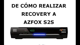 Como hacer Recovery Azfox S2S