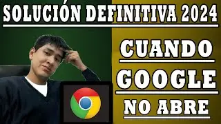 GOOGLE CHROME NO ABRE - SOLUCIÓN  2024 ⭐ (DIRECTO AL GRANO✅)