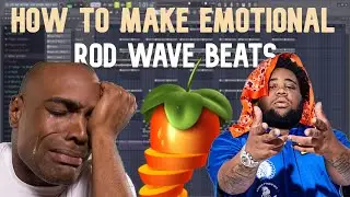 HOW TO MAKE EMOTIONAL / SAD BEATS FOR ROD WAVE | FL Studio Tutorial