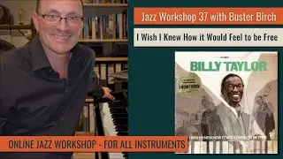 Jazz Workshop #37 I Wish I Knew How It Would Feel To Be Free