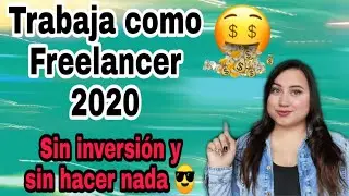 📲💸💳 Como Ser Freelancer en el 2020 y Ganar Miles de Dolares Sin Inversion 💵💷💻