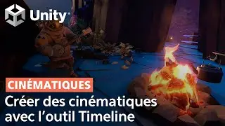 Unity : Créer des cinématiques facilement (avec l'outil Timeline)