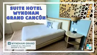 Suite Wyndham Grand Cancún Room Tour