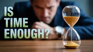 How Your Mindset About Time Changes Everything!