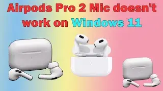 AirPods Pro 2 Microphone Not Working on Windows 11or 10 Here’s How to Fix It!