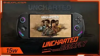 UNCHARTED On ONEXFLY (TDP-15W)