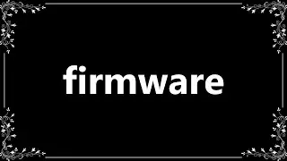 Firmware - Meaning and How To Pronounce