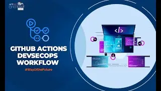 DevSecOps Workflow with GitHub Actions | The Way of the Future